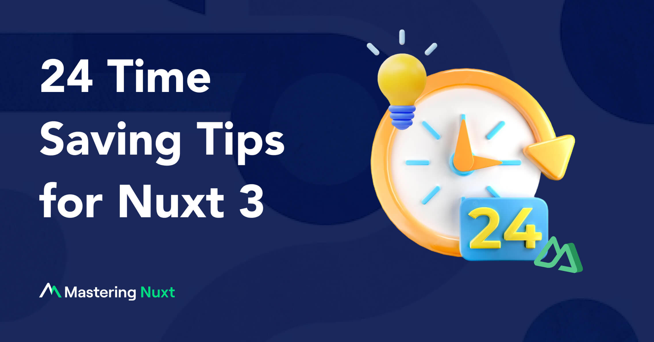 Cover Image for External Article Titled 24 Time Saving Tips for Nuxt 3